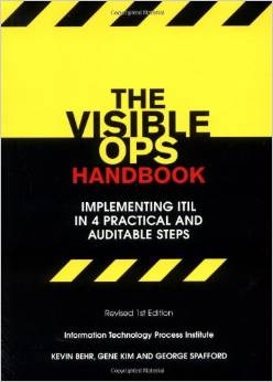 The Visible Ops Handbook: Implementing ITIL in 4 Practical and Auditable Steps